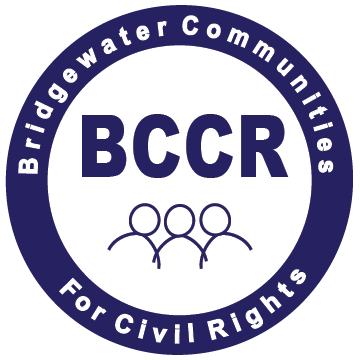 BRIDGEWATER COMMUNITIES FOR CIVIL RIGHTS (BCCR)